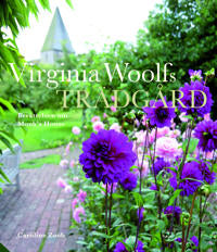 Virginia Woolfs Trädgård: historien om trädgården vid Monk's House